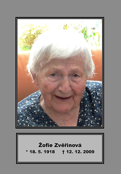 12.12.2009 zemřela naše babička, paní Žofie Zvěřinová | Jaroslav Zvěřina