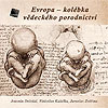 Antonín Doležal, Vítězslav Kuželka, Jaroslav Zvěřina: Evropa – kolébka vědeckého porodnictví, obálka | Jaroslav Zvěřina