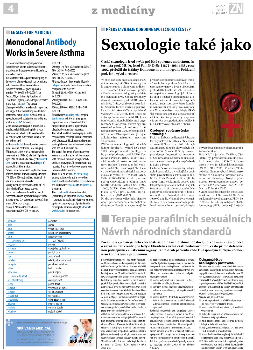 Zdravotnické noviny č. 41/2012, strana 4 - Sexuologie také jako multidisciplinární obor, Terapie parafilních sexuálních delikventů: Návrh národních standardů, Genderovou samoobsluhu odmítám