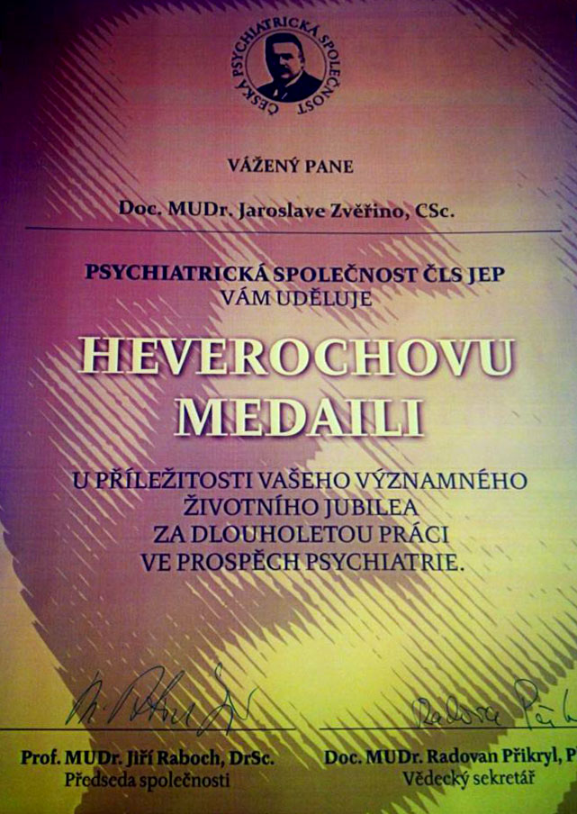 Heverochova medaile udělená Jaroslavu Zvěřinovi výborem Psychiatrické společnosti ČLS za dlouholetou práci ve prospěch psychiatrie.
